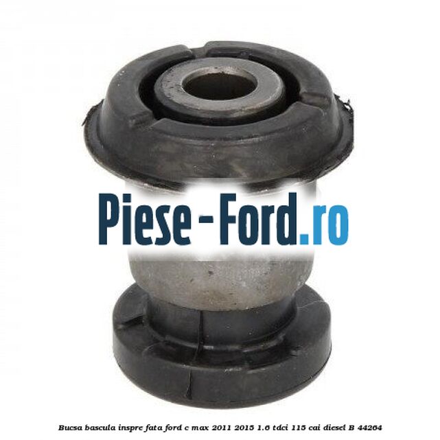 Bucsa bascula inspre fata Ford C-Max 2011-2015 1.6 TDCi 115 cai diesel #66D954D80C